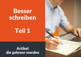 Besser schreiben - Teil 1 - Artikel die gelesen werden.