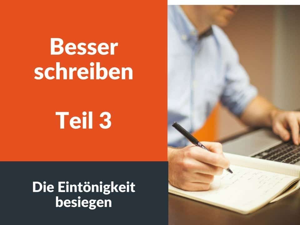 Besser schreiben - Teil 3 - Eintoenigkeit besiegen