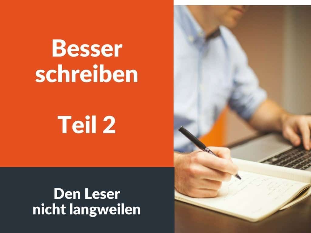 Besser schreiben - den Leser nicht langweilen