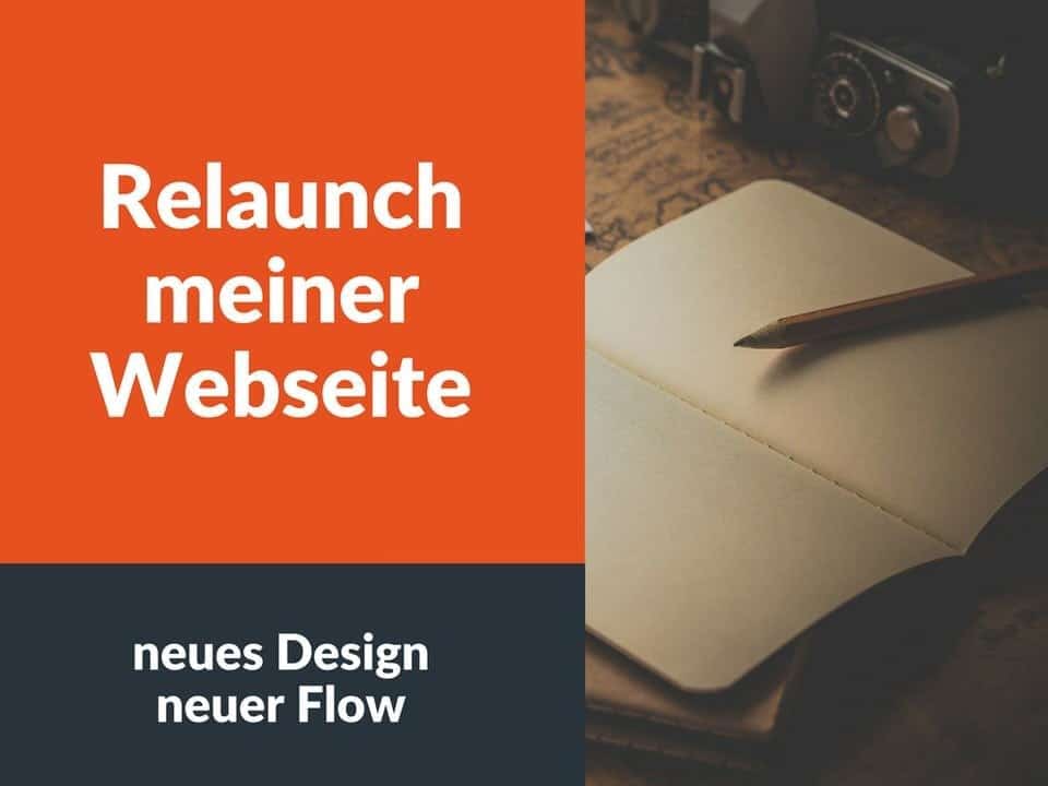 Relaunch meiner Webseite, neues Design, neuer Flow